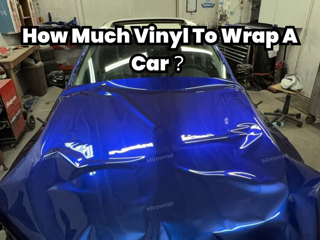 How Much Vinyl To Wrap A Car？